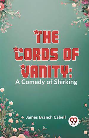 Cover for James Branch Cabell · The Cords of Vanity: A Comedy of Shirking (Edition2023) (Paperback Book) (2023)