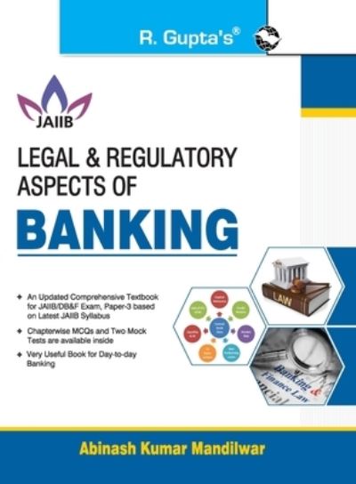 Cover for Abinash Kumar Mandilwar · Legal &amp; Regulatory Aspects of BANKING For JAIIB and Diploma in Banking &amp; Finance Examination (Paperback Book) (2020)