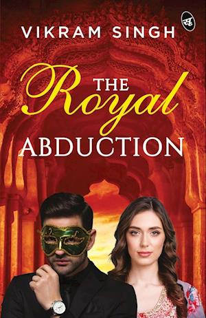 Cover for Vikram Singh · The Royal Abduction (Book) (2023)