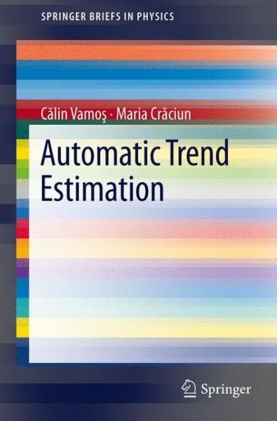 Cover for C alin Vamos · Automatic trend estimation - SpringerBriefs in Physics (Paperback Bog) [2013 edition] (2012)