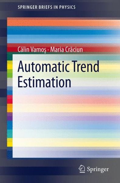 Cover for C alin Vamos · Automatic trend estimation - SpringerBriefs in Physics (Paperback Book) [2013 edition] (2012)