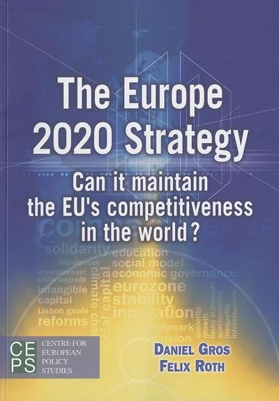 Felix Roth · Europe 2020 Strategy: Can it Maintain the EU's Competitiveness in the World? (Paperback Book) (2014)