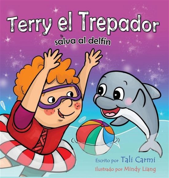 Cover for Tali Carmi · Terry el Trepador salva al delfin (Hardcover Book) (2017)
