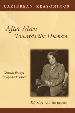 Cover for Anthony Bogues · After Man: Towards the Human: Critical Essays on Sylvia Wynter (Paperback Book) (2000)