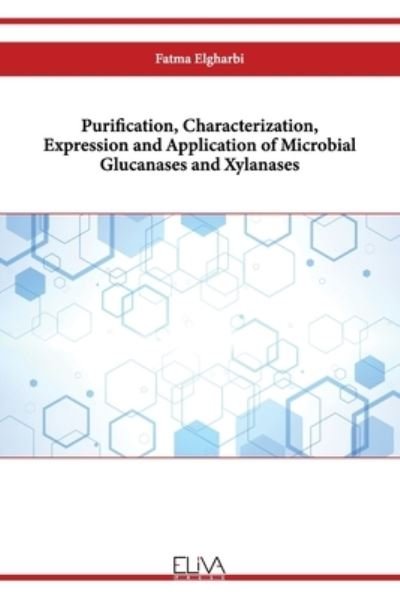Cover for Amazon Digital Services LLC - Kdp · Purification, Characterization, Expression and Application of Microbial Glucanases and Xylanases (Paperback Book) (2023)