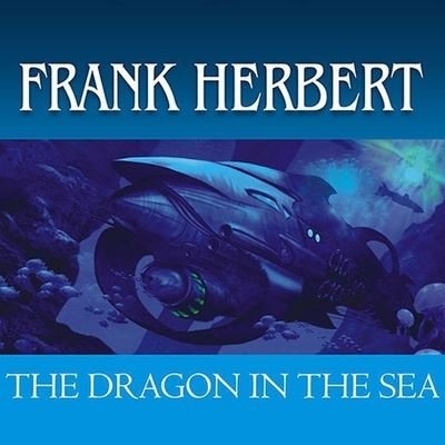 Cover for Frank Herbert · The Dragon in the Sea (CD) (2008)