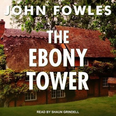 The Ebony Tower - John Fowles - Music - Tantor Audio - 9798200212248 - February 23, 2021