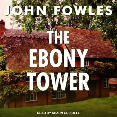 Cover for John Fowles · The Ebony Tower (CD) (2021)