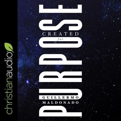 Created for Purpose - Guillermo Maldonado - Music - Christianaudio - 9798200535248 - February 11, 2020