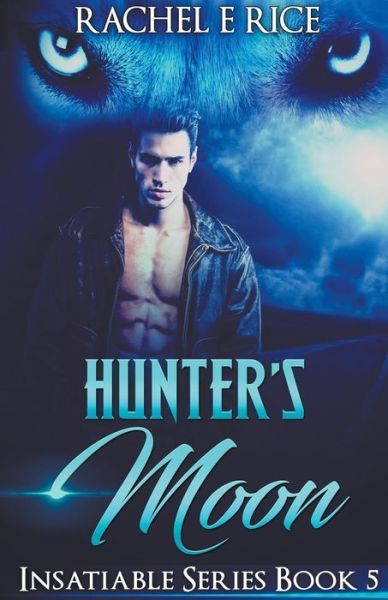 Cover for Rachel E Rice · Hunter's Moon (Paperback Book) (2016)