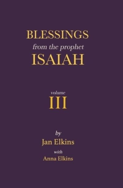 Cover for Anna Elkins · Blessings from the Prophet Isaiah: Volume III (Paperback Book) (2022)