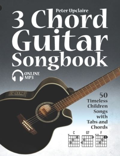 Cover for Lovelymelodies · 3 Chord Guitar Songbook - 50 Timeless Children Songs with Tabs and Chords (Paperback Book) (2021)