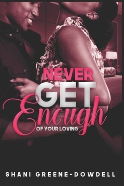 Cover for Shani Greene-Dowdell · Never Get Enough (Paperback Book) (2021)