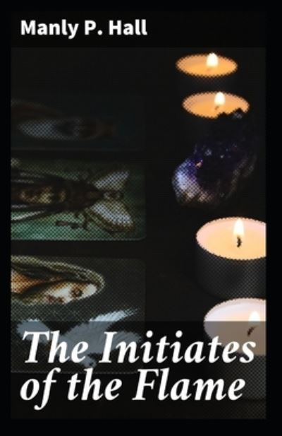 Cover for Manly P Hall · The initiates of the flame (Pocketbok) (2021)