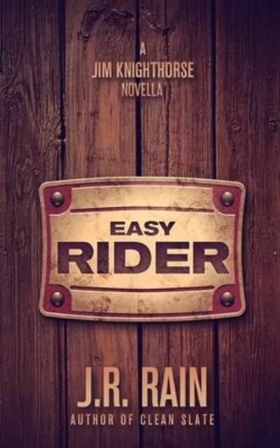 Cover for J R Rain · Easy Rider: A Jim Knighthorse Story - Jim Knighthorse (Paperback Book) (2021)