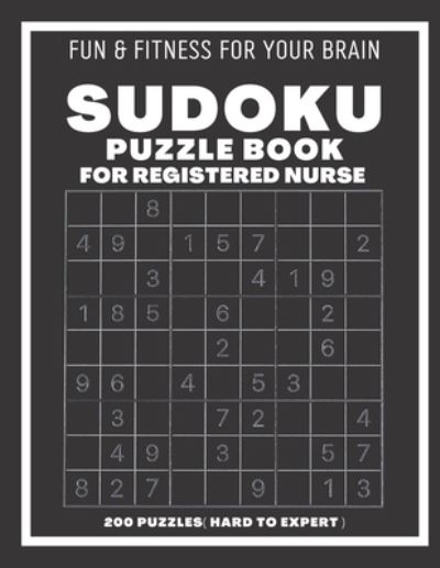 Cover for Sudoking S-K · Sudoku Book For Registered Nurse Hard to Expert: 200 Sudoku puzzles With Solutions, Puzzle Type 9x9, 4 of Puzzle Per Page ( Hard, Difficult, Insane ) (Pocketbok) (2021)