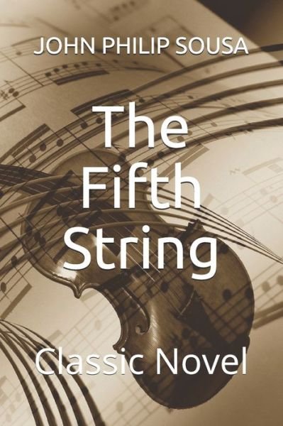 The Fifth String - John Philip Sousa - Livres - Independently Published - 9798558111248 - 3 novembre 2020