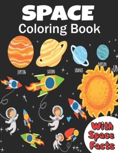 Cover for Dan Green · Space Coloring Book: coloring planets, astronauts, Rockets and space ships, meanwhile learning facts about space ( a fun way to learn and have fun coloring ) (Pocketbok) (2021)