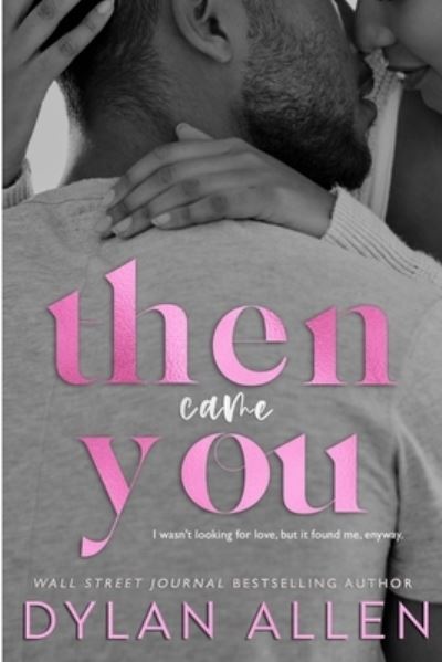Cover for Dylan Allen · Then Came You (Paperback Book) (2021)