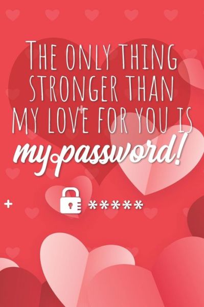 Cover for Ashley's Handy Password Keeper Book · The only thing stronger than my love for you is my password! (Paperback Book) (2020)