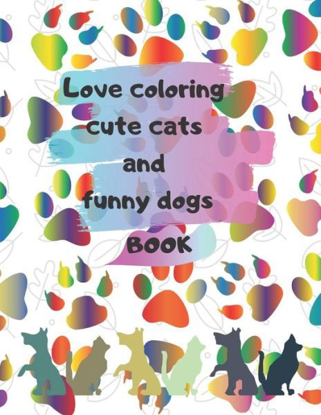 Cover for Mtf Hrd · Love coloring cute cats and funny dogs Book Gift (Paperback Book) (2020)