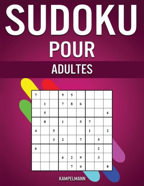 Sudoku pour Adultes - Kampelmann - Books - INDEPENDENTLY PUBLISHED - 9798609394248 - February 4, 2020