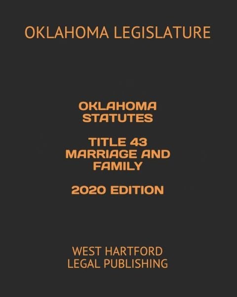 Cover for Oklahoma Legislature · Oklahoma Statutes Title 43 Marriage and Family 2020 Edition (Paperback Bog) (2020)