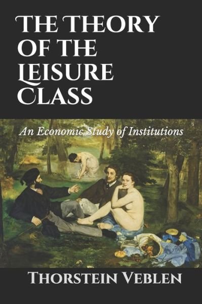 Cover for Thorstein Veblen · The Theory of the Leisure Class (Paperback Book) (2020)