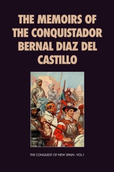 Cover for Bernal Diaz del Castillo · The Memoirs of the Conquistador Bernal Diaz del Castillo (Taschenbuch) (2020)