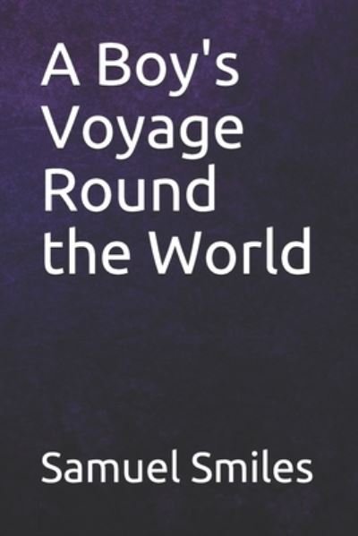 Cover for Samuel Smiles · A Boy's Voyage Round the World (Paperback Book) (2020)