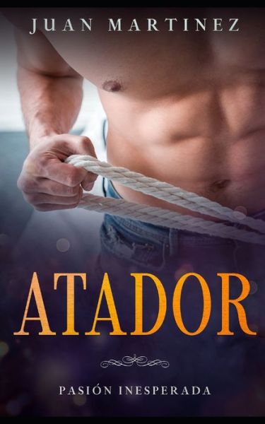 Atador - Juan Martinez - Livros - Independently Published - 9798693623248 - 29 de novembro de 2020