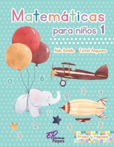 Cover for Anguiano Tzitzil Anguiano · Matematicas para ninos 1 (Paperback Book) (2021)