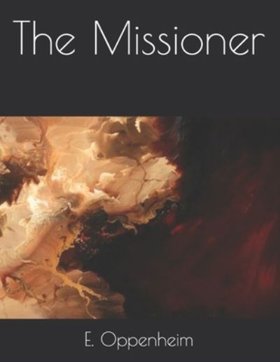 Cover for E Phillips Oppenheim · The Missioner (Paperback Book) (2021)