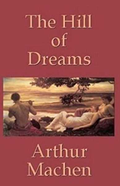 Cover for Arthur Machen · The Hill Of Dreams Illustrated (Pocketbok) (2021)