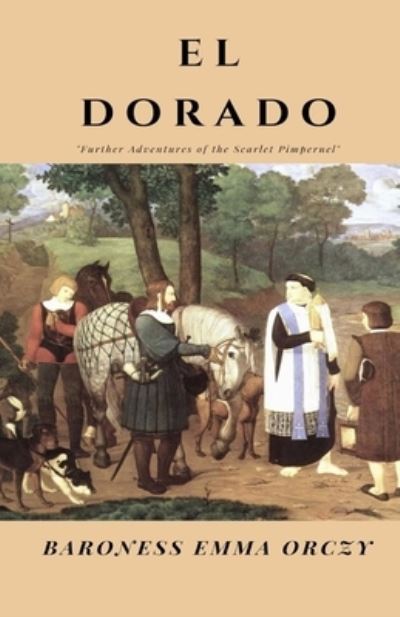 Cover for Baroness Emma Orczy · El Dorado Illustrated (Paperback Book) (2021)