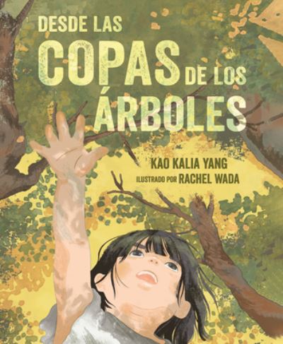 Cover for Kao Kalia Yang · Desde Las Copas de Los árboles (from the Tops of the Trees) (Book) (2023)