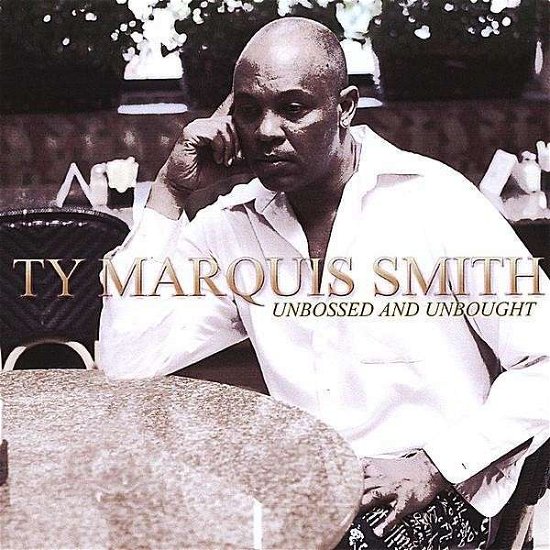 Unbossed and Unbought - Ty Marquis Smith - Music -  - 0022707456249 - October 2, 2008