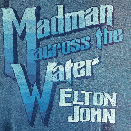 Madman Across The Water - Elton John - Música - UNIVERSAL - 0602435836249 - 10 de junio de 2022