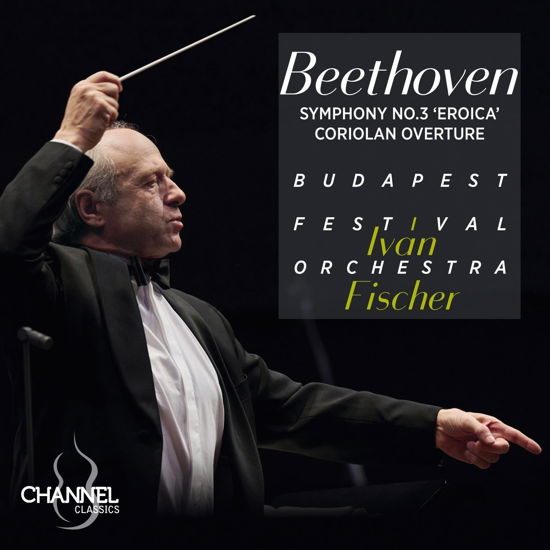 Ivan Fischer · Ludwig van Beethoven: Symphony No. 3 "Eroica" & Coriolan Overture (CD) (2024)