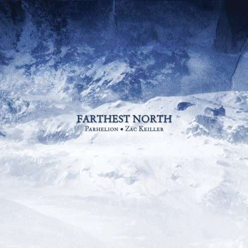Farthest North - Parhelion & Keiller,zac - Musik - CODE 7 - CYCLIC LAW - 0765857849249 - 26. november 2013