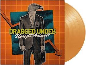 Cover for Dragged Under · Upright Animals (LP) (2022)