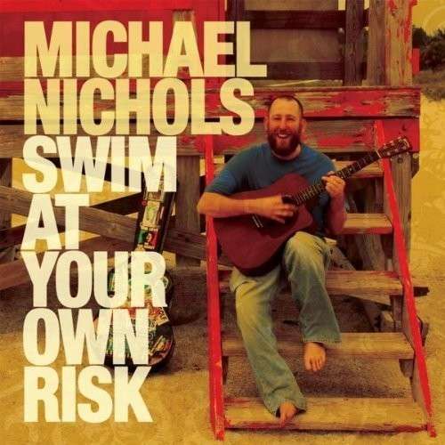 Cover for Michael Nichols · Swim at Your Own Risk (CD) (2010)