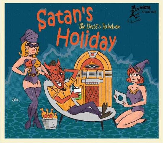 Cover for Satan's Holiday: the Devil's Jukebox / Various · Satans Holiday (CD) (2019)