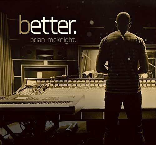 Cover for Brian Mcknight · Better (CD) [Japan Import edition] (2016)