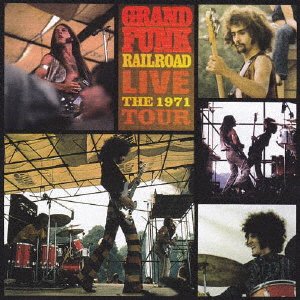 Cover for Grand Funk Railroad · Live: The 1971 Tour (CD) [Japan Import edition] (2021)