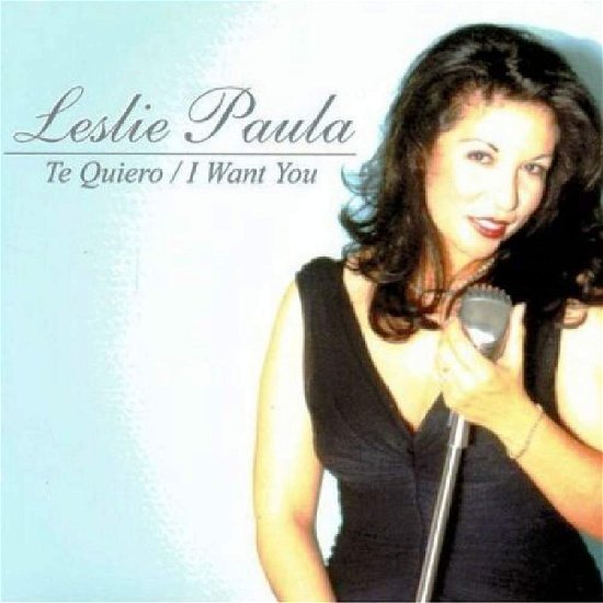 Cover for Leslie Paula · Te Quiero/i Want (CD) (2004)