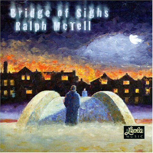 Bridge of Sighs - Ralph Mctell - Music - LEOLA - 5060079130249 - September 11, 2007