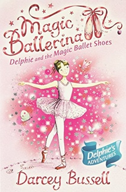 Cover for CBE Darcey Bussell · Delphie and the Magic Ballet Shoes - Magic Ballerina (Taschenbuch) (2013)