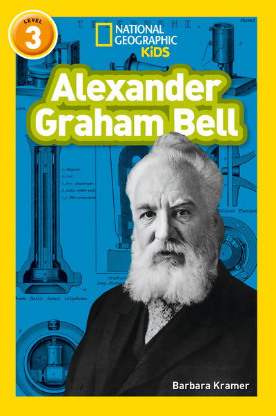 Cover for Barbara Kramer · Alexander Graham Bell: Level 3 - National Geographic Readers (Paperback Book) (2018)