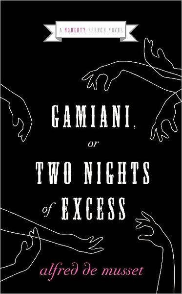 Cover for Alfred De Musset · Giamani: or Two Nights of Excess - Naughty French Novel (Paperback Book) (2007)